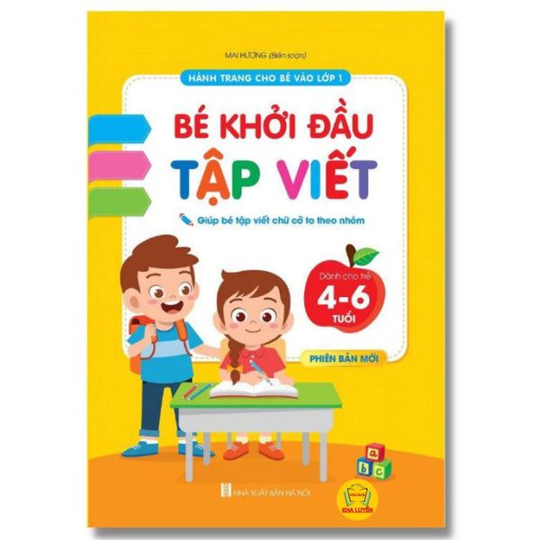 Hành Trang Cho Bé Vào Lớp 1- Bé Khởi Đầu Tập Viết- Dành Cho Trẻ 4-6 Tuổi