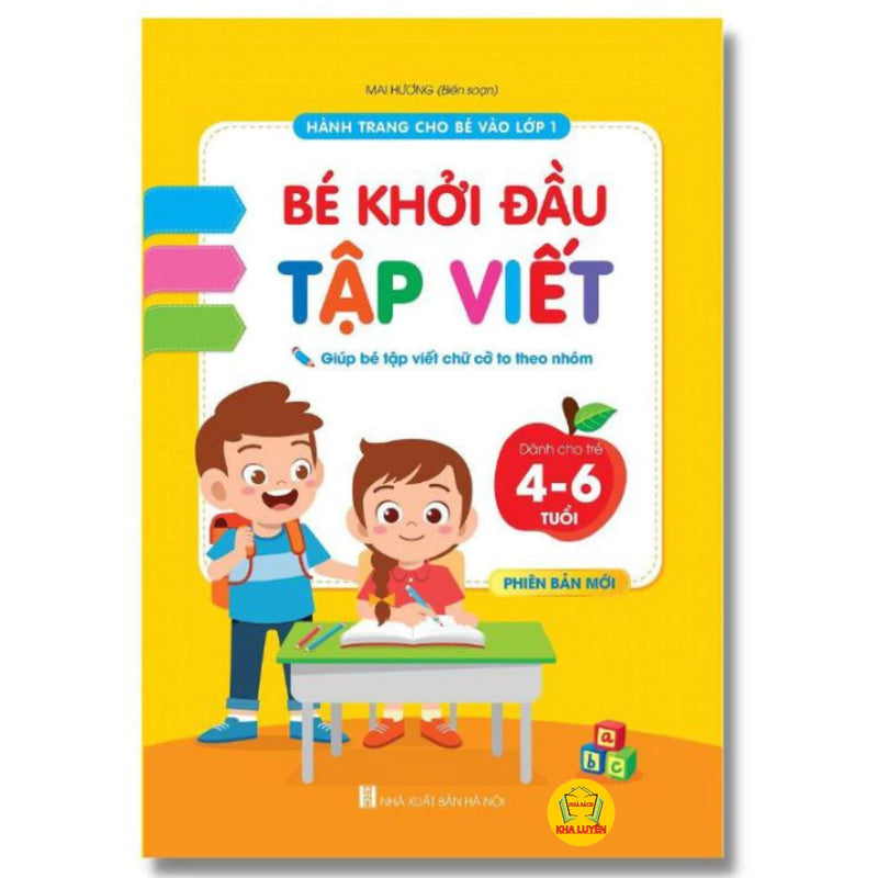 Hành Trang Cho Bé Vào Lớp 1- Bé Khởi Đầu Tập Viết- Dành Cho Trẻ 4-6 Tuổi