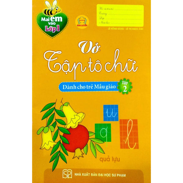 Mai Em Vào Lớp 1 - Vở Tập Tô Chữ (Dành Cho Trẻ Mẫu Giáo) - Tập 2