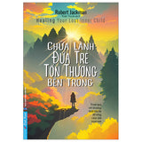 Chữa Lành Đứa Trẻ Tổn Thương Bên Trong