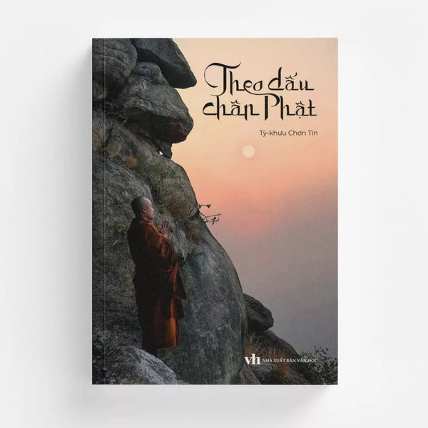 Theo Dấu Chân Phật - Tỳ Khưu Chơn Tín