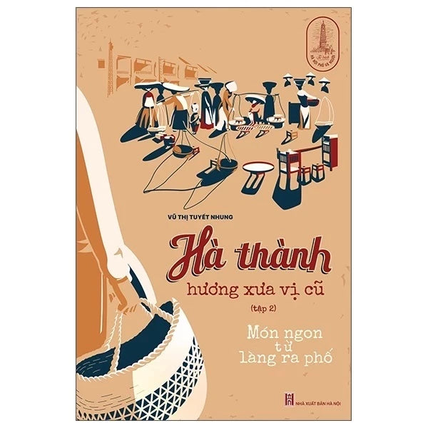 Hà Thành hương xưa vị cũ : Món ngon từ làng ra phố
