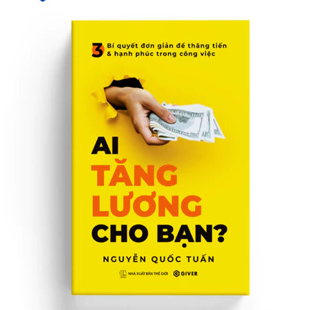 Ai Tăng Lương Cho Bạn? 3 Bí Quyết Đơn Giản Để Thăng Tiến Và Hạnh Phúc Trong Công Việc