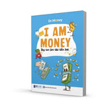 I AM MONEY - Trang Bị Bản Lĩnh Tài Chính Cho Thế Hệ Trẻ