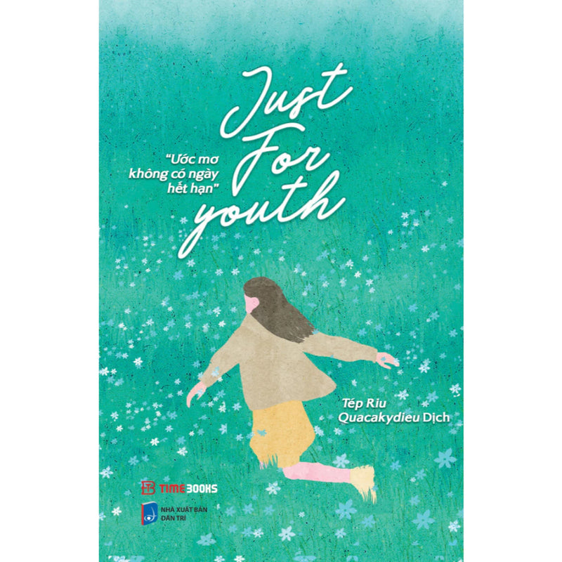 [Song Ngữ Anh - Việt] Sách Just For Youth - Ước Mơ Không Có Ngày Hết Hạn