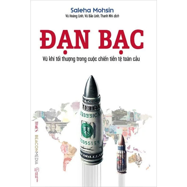 Sách - Đạn Bạc: Vũ Khí Tối Thượng Trọng Cuộc Chiến Tranh Tiền Tệ Toàn Cầu
