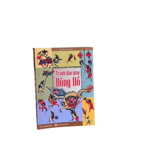 Tranh dân gian Đông Hồ - Nguyễn Thị Thu Hoà – Nxb Thế Giới