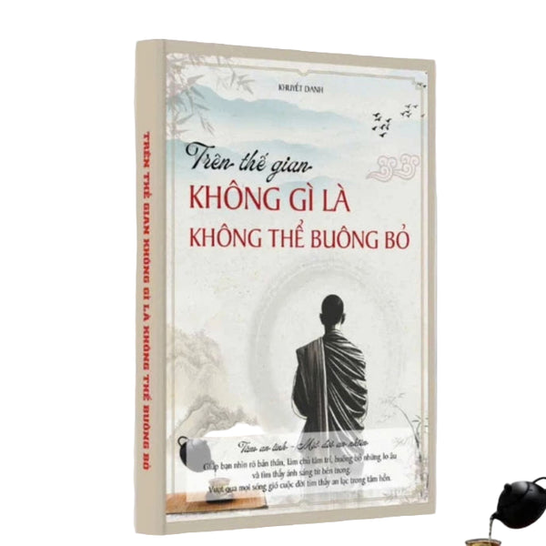 Trên Thế Gian Không Gì Là Không Thể Buông Bỏ và Tái Sinh - Hành Trình Đi Tìm Chính Mình