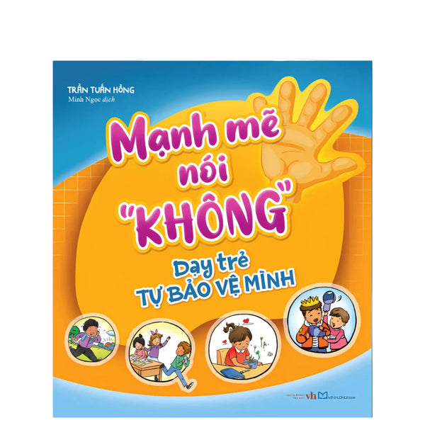 Mạnh Mẽ Nói "Không" Dạy Trẻ Tự Bảo Vệ Mình