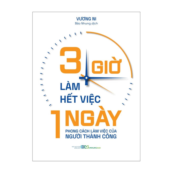 3 Giờ Làm Hết Việc Một Ngày – Phong Cách Làm Việc Của Người Thành Công