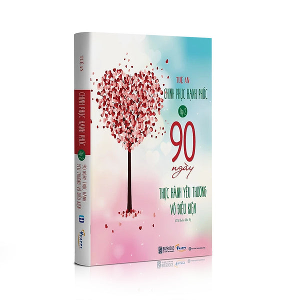 90 Ngày Thực Hành Yêu Thương Vô Điều Kiện - Chinh Phục Hạnh Phúc Tập 2 (Tái bản 2021)