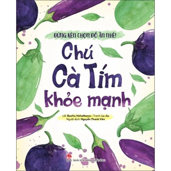 Đừng Kén Chọn Đồ Ăn Nhé - Chú Cà Tím Khỏe Mạnh