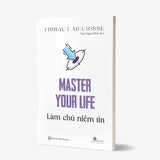 Master your life - Làm chủ niềm tin