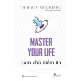 Master your life - Làm chủ niềm tin