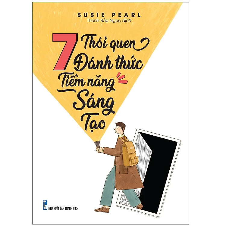 7 Thói Quen Thách Thức Tiềm Năng Sáng Tạo