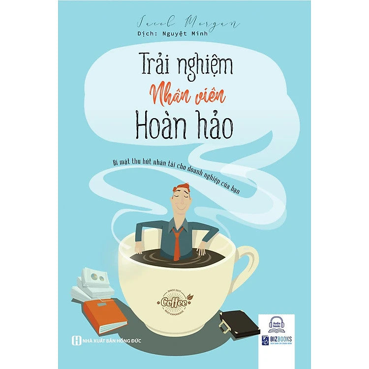 Trải Nghiệm Nhân Viên Hoàn Hảo - Bí mật thu hút nhân tài cho doanh nghiệp
