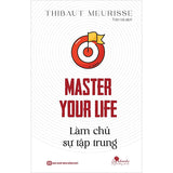 Master Your Life - Làm Chủ Sự Tập Trung