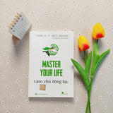 Master Your Life - Làm Chủ Động Lực
