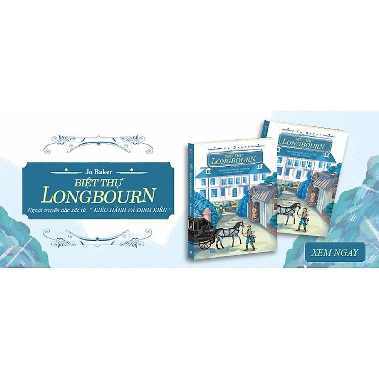 Tiểu Thuyết - Biệt Thự LONGBOURN (JO BAKER) – Ngoại Truyện Đặc Sắc Của “Kiêu Hãnh và Định Kiến)