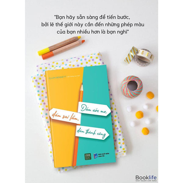 DÁM MƠ ƯỚC, DÁM SAI LẦM, DÁM THÀNH CÔNG