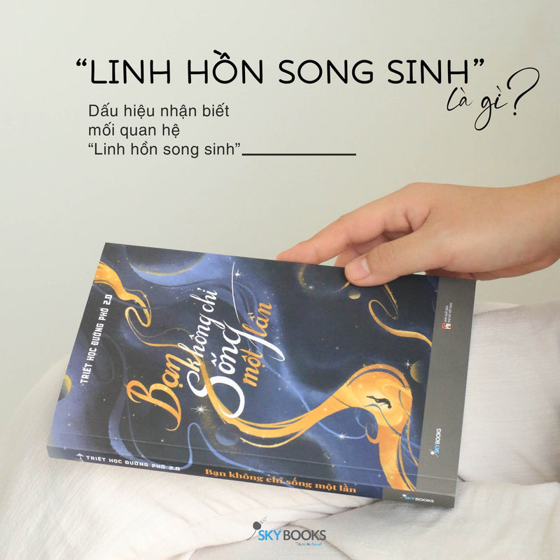 Bạn Không Chỉ Sống Một Lần