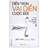 Diễn Trọn Vai Diễn Cuộc Đời