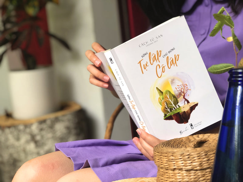 Sống Tự Lập Chứ Đừng Cô Lập