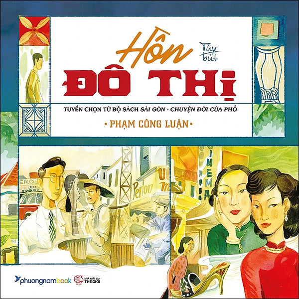 Hồn Đô Thị - Tuyển Chọn Từ Bộ Sách Sài Gòn Chuyện Đời Của Phố