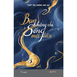 Bạn Không Chỉ Sống Một Lần