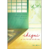 Ikigai - Đi Tìm Lý Do Thức Dậy Mỗi Sáng