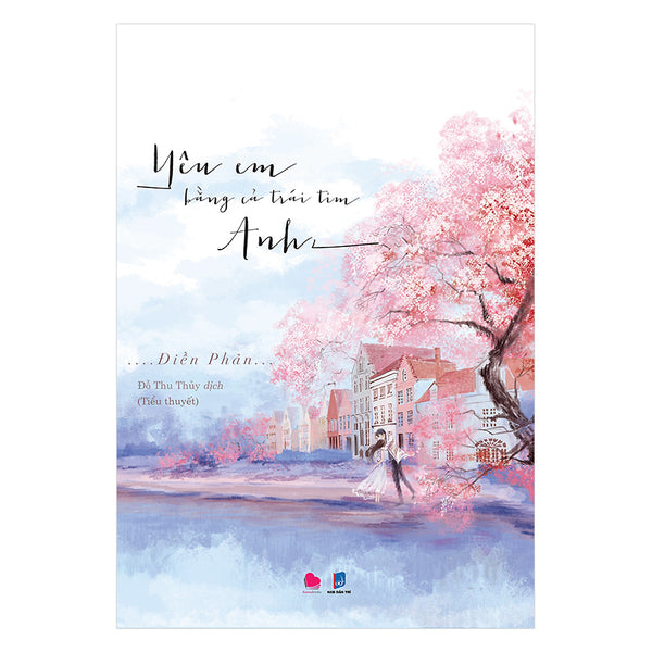 Yêu Em Bằng Cả Trái Tim Anh