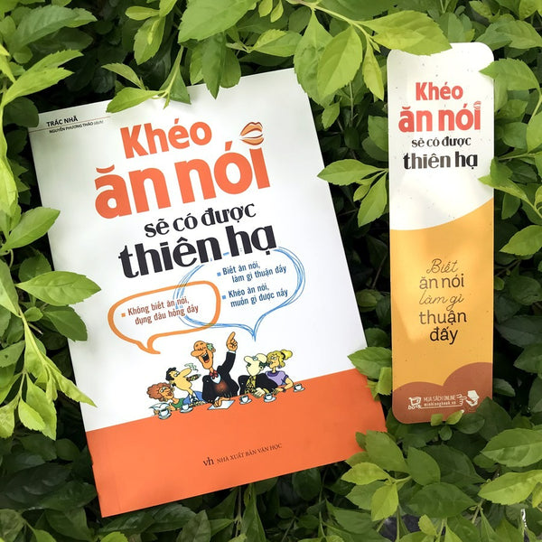 Khéo Ăn Khéo Nói Sẽ Có Được Thiên Hạ