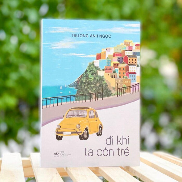 ĐI KHI TA CÒN TRẺ