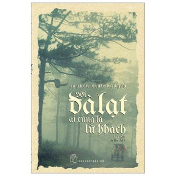 Với Đà Lạt Ai Cũng Là Lữ Khách