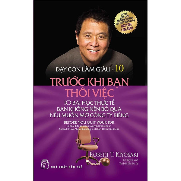 Dạy Con Làm Giàu 10 - Trước Khi Bạn Thôi Việc