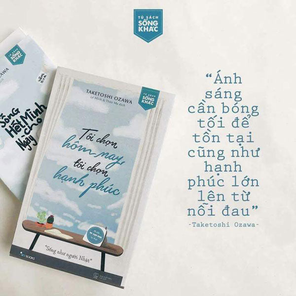 Tôi Chọn Hôm Nay, Tôi Chọn Hạnh Phúc