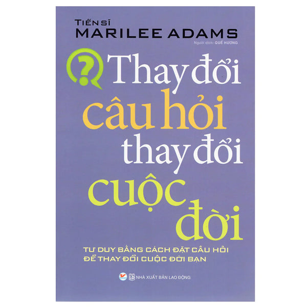 Thay Đổi Câu Hỏi - Thay Đổi Cuộc Đời