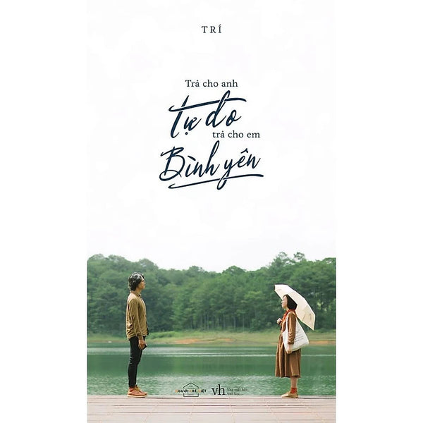 Trả Cho Anh Tự Do, Trả Cho Em Bình Yên